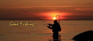 Gone fishing...